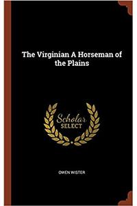 The Virginian A Horseman of the Plains