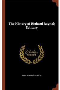 The History of Richard Raynal; Solitary