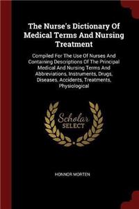 The Nurse's Dictionary of Medical Terms and Nursing Treatment