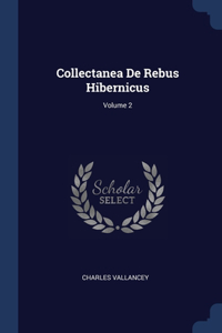 Collectanea De Rebus Hibernicus; Volume 2