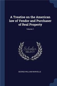 A Treatise on the American law of Vendor and Purchaser of Real Property; Volume 1