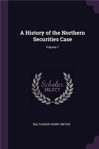 History of the Northern Securities Case; Volume 1