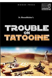 Trouble on Tatooine