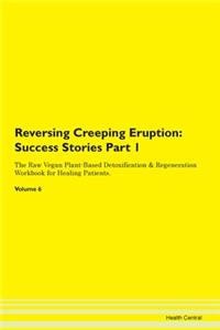 Reversing Creeping Eruption: Success Sto