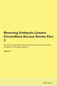 Reversing Ichthyosis Linearis Circumflex