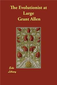The Evolutionist at Large