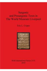 Sargonic and Presargonic Texts in The World Museum Liverpool