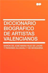 Diccionario Biogrï¿½fico de Artistas Valencianos