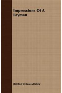 Impressions Of A Layman