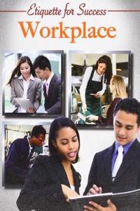 Etiquette for Success: Workplace