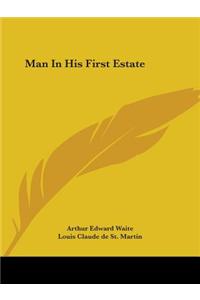 Man In His First Estate