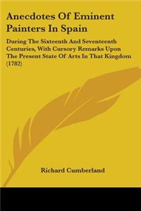 Anecdotes Of Eminent Painters In Spain