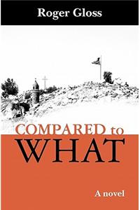 Compared to What