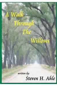A Walk Through The Willows