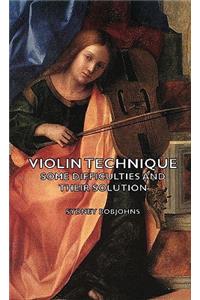 Violin Technique - Some Difficulties and Their Solution