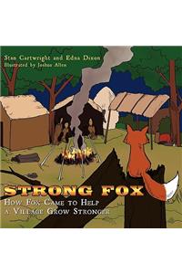Strong Fox: How Fox Came to Help a Village Grow Stronger