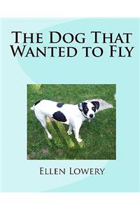 The Dog That Wanted to Fly