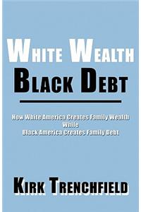 White Wealth-Black Debt