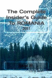 Complete Insider's Guide to Romania
