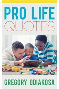 Pro Life Quotes