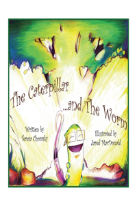 Caterpillar & the Worm