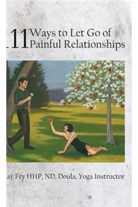 111 Ways to Let Go of Painful Relationships