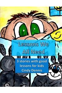 Lessons We All Need To Learn Vol. 1