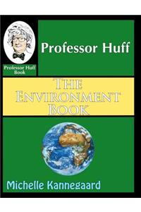 Professor Huff The Environment Book