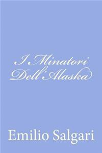 I Minatori Dell'Alaska