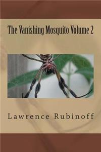 The Vanishing Mosquito Volume 2