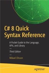 C# 8 Quick Syntax Reference