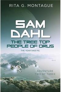 SAM DAHL - The Tree Top People of Orus