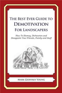 Best Ever Guide to Demotivation for Landscapers