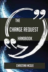 The Change Request Handbook - Everything You Need to Know about Change Request
