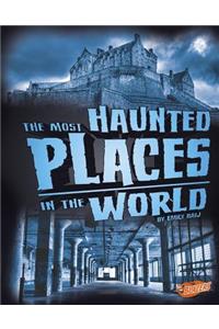 Most Haunted Places in the World