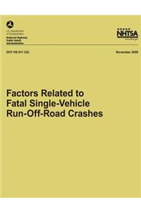 Factors Related to Fatal Single-Vehicle Run-Off-Road Crashes