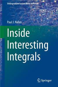 Inside Interesting Integrals