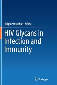 HIV Glycans in Infection and Immunity