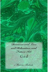 Romance and Love and Relaxation and Future Art