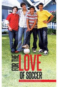 For the Love of Soccer