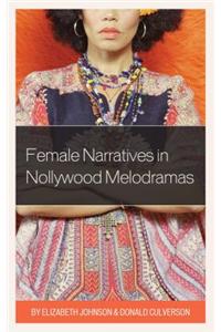 Female Narratives in Nollywood Melodramas