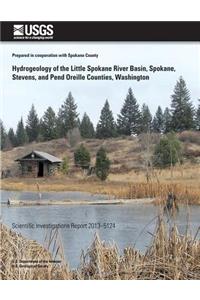 Hydrogeology of the Little Spokane River Basin, Spokane, Stevens, and Pend Oreilles Counties, Washington
