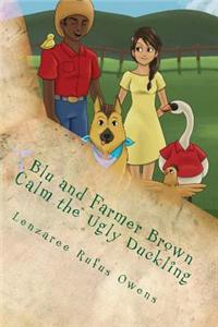 Blu and Farmer Brown Calm the Ugly Duckling