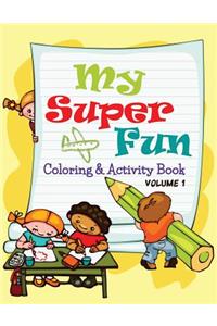 My Super Fun Coloring & Activity Book