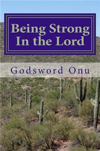 Being Strong In the Lord