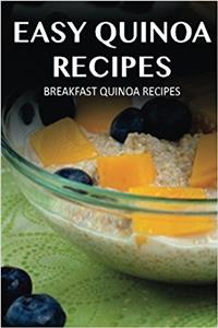 Breakfast Quinoa Recipes (Easy Quinoa Recipes)