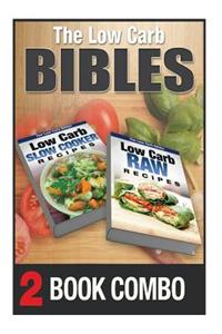 Low Carb Raw Recipes and Low Carb Slow Cooker Recipes: 2 Book Combo