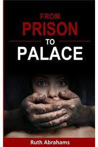 From Prison To Palace