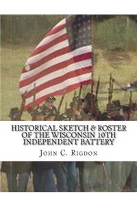 Historical Sketch & Roster of the Wisconsin 10th Independent Battery