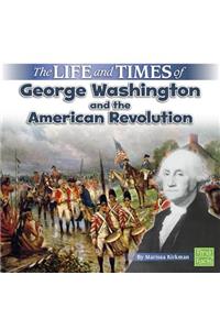 Life and Times of George Washington and the American Revolution
